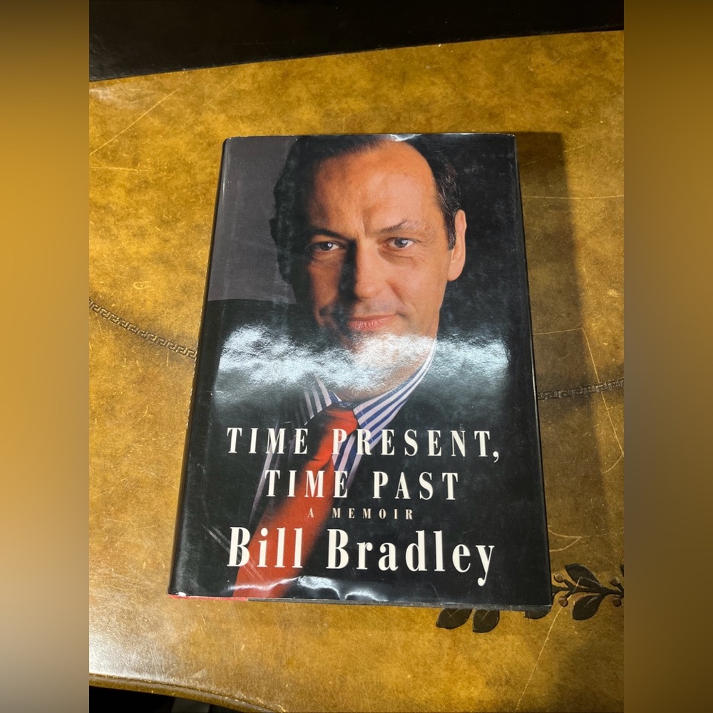 Time Present, Time Past: A Memoir by Bill Bradley